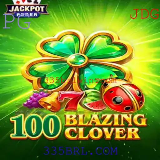 100BlazingClover: Um Guia Abrangente para o Novo Fenômeno dos Jogos